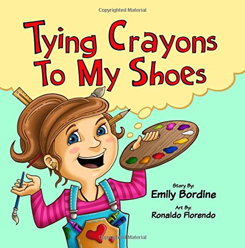 Tying Crayons to My Shoes [Paperback]