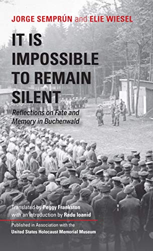 It Is Impossible to Remain Silent Reflections on Fate and Memory in Buchenald [Hardcover]