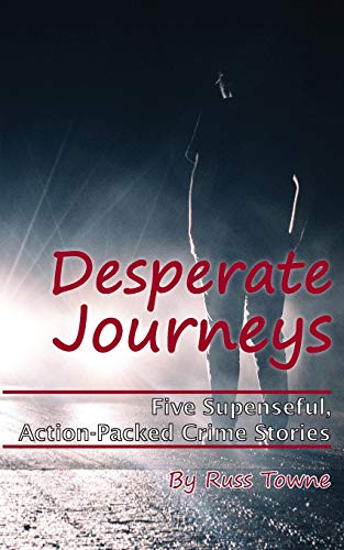 Desperate Journeys  Five Suspenseful, Action-Packed Crime Stories [Paperback]