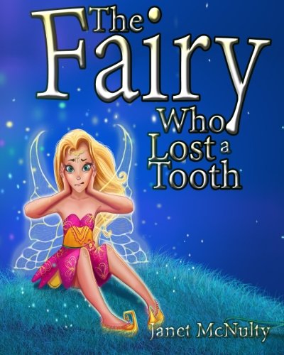 The Fairy Who Lost A Tooth (fairy Who Series) (volume 1) [Paperback]