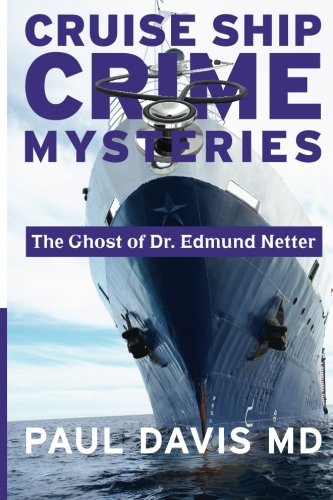 The Ghost Of Dr. Edmund Netter (cruise Ship Crime Mysteries) (volume 5) [Paperback]