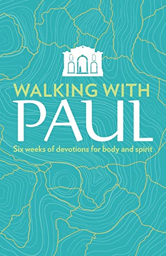 Walking ith Paul  Six Weeks of Devotions for Body and Spirit [Paperback]