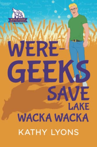 Were-Geeks Save Lake Wacka Wacka [Paperback]