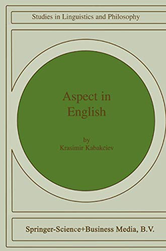 Aspect in English: A Common-Sense View of the Interplay between Verbal and Nom [Paperback]