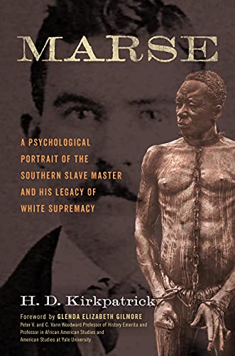 Marse: A Psychological Portrait of the Southern Slave Master and His Legacy of W [Hardcover]