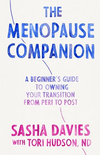 The Menopause Companion: A Beginner's Guide to Owning Your Transition, from Peri [Paperback]