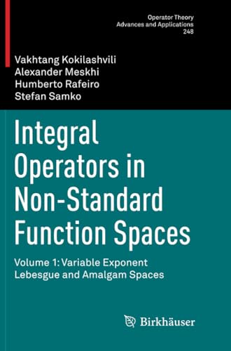 Integral Operators in Non-Standard Function Spaces: Volume 1: Variable Exponent  [Paperback]