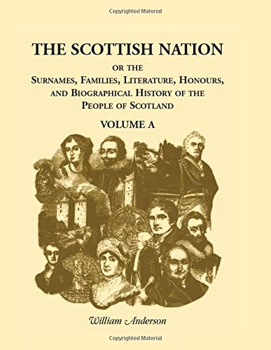 The Scottish Nation Or The Surnames, Families, Literature, Honours, And Biograp [Paperback]