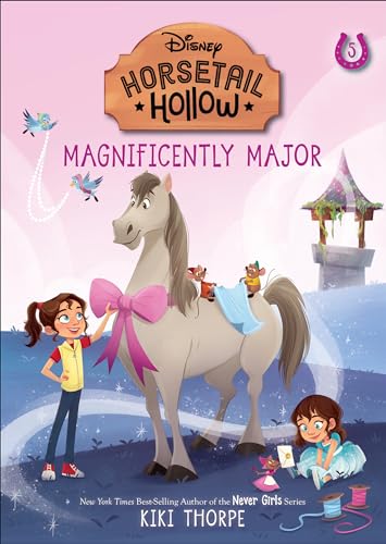 Magnificently Major: Princess Cinderellas Horse (Disneys Horsetail Hollow, Book  [Paperback]