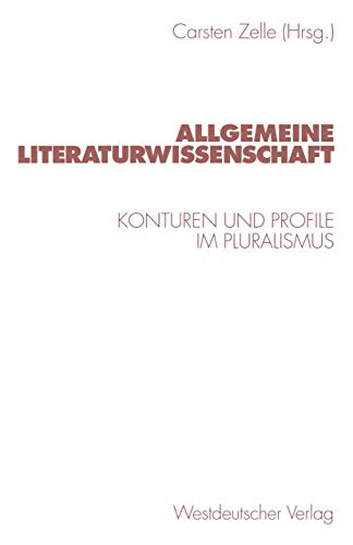 Allgemeine Literaturwissenschaft: Konturen und Profile im Pluralismus [Paperback]