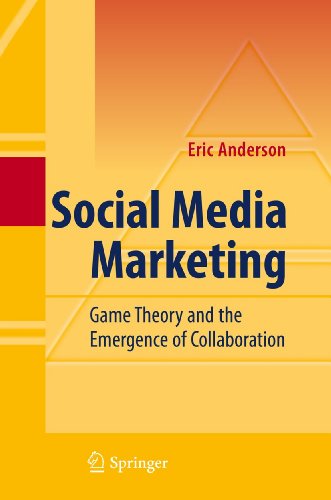 Social Media Marketing: Game Theory and the Emergence of Collaboration [Hardcover]