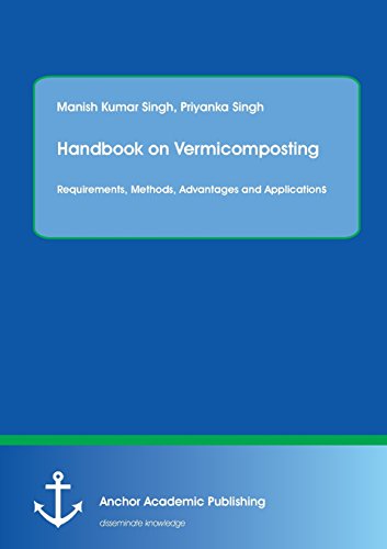 Handbook On Vermicomposting Requirements, Methods, Advantages And Applications [Paperback]