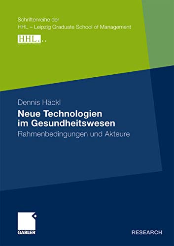 Neue Technologien im Gesundheitsesen: Rahmenbedingungen und Akteure [Paperback]