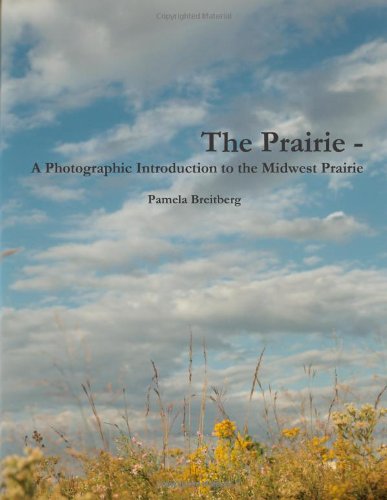 Prairie - a Photographic Introduction to the Midest Prairie [Paperback]