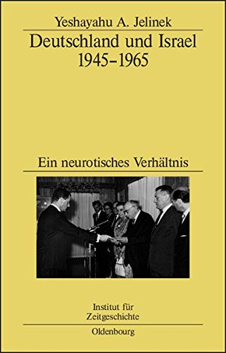 Deutschland und Israel 1945-1965  Ein Neurotisches Verhltnis [Hardcover]