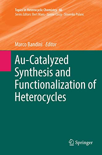 Au-Catalyzed Synthesis and Functionalization of Heterocycles [Paperback]