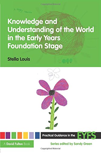 Knoledge and Understanding of the World in the Early Years Foundation Stage [Paperback]