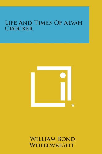 Life and Times of Alvah Crocker [Paperback]