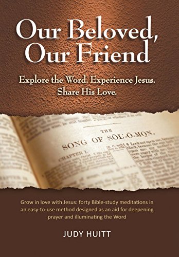 Our Beloved, Our Friend Explore The Word. Experience Jesus. Share His Love. [Hardcover]