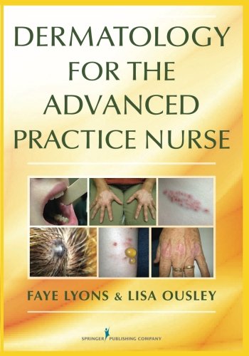 Dermatology for the Advanced Practice Nurse [Paperback]