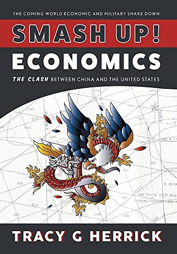 Smash Up Economics The Clash Beteen China And The United States [Hardcover]