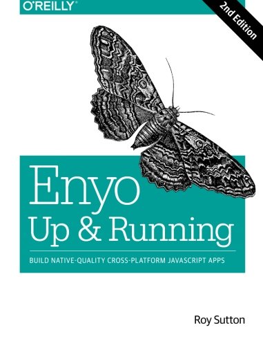 Enyo Up and Running Build Native-Quality Cross-Platform JavaScript Apps [Paperback]