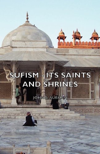 Sufism - Its Saints And Shrines [Paperback]