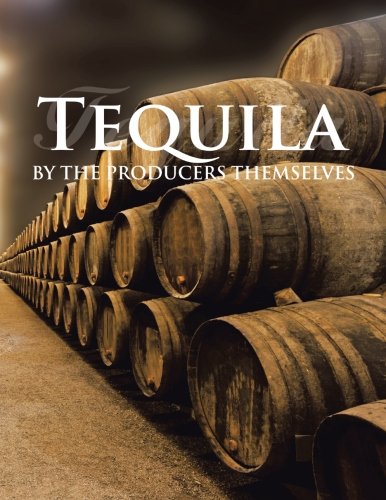 Tequila By The Producers Themselves [Paperback]