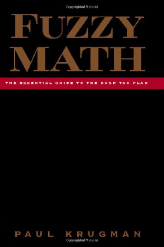 Fuzzy Math The Essential Guide to the Bush Tax Plan [Paperback]