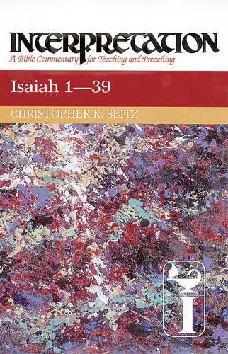 Isaiah 1-39 Interpretation A Bible Commentary For Teaching And Preaching [Paperback]