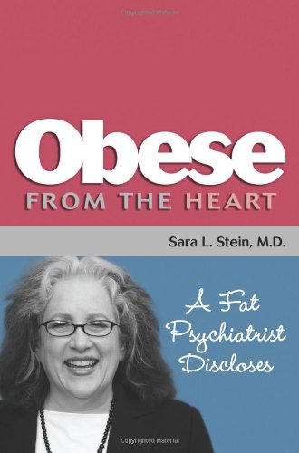 Obese From The Heart A Fat Psychiatrist Discloses [Paperback]