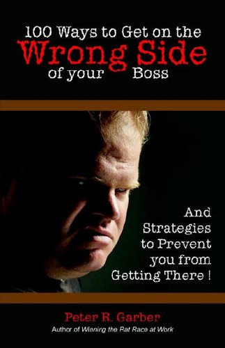 100 Ways To Get On The Wrong Side Of Your Boss [Paperback]