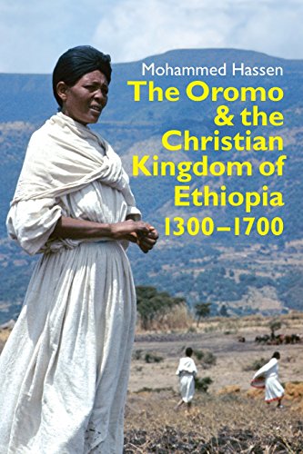 The Oromo And The Christian Kingdom Of Ethiopia 1300-1700 (eastern Africa) [Paperback]