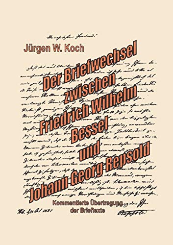 Briefwechsel Friedrich Wilhelm Bessel Mit Johann Georg Repsold [Paperback]