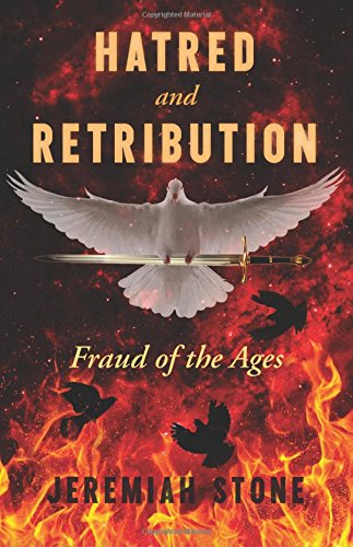 Hatred And Retribution Fraud Of The Ages [Paperback]