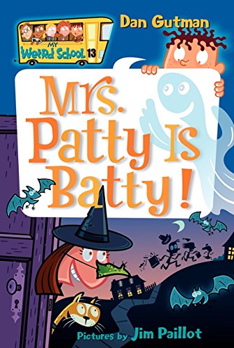 My Weird School #13: Mrs. Patty Is Batty! [Paperback]