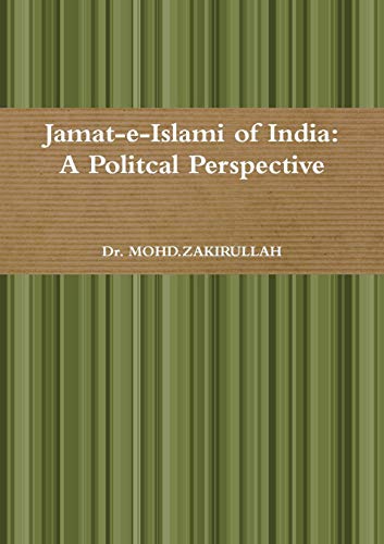 Jamat-E-Islami of India  A Politcal Perspective [Paperback]