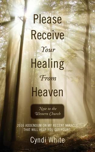 Please Receive Your Healing from Heaven  Note to the Western Church [Paperback]