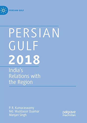 Persian Gulf 2018: India's Relations with the Region [Paperback]