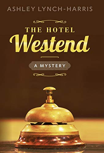 The Hotel Westend A Mystery (maitland Sisters Mystery) [Hardcover]