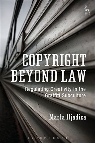 Copyright Beyond La Regulating Creativity in the Graffiti Subculture [Paperback]