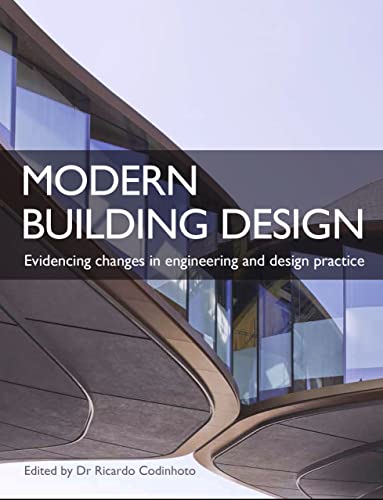 Modern Building Design: Evidencing Changes in Engineering and Design Practice [Paperback]