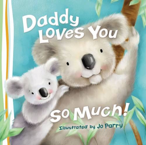 Daddy Loves You So Much [Board book]