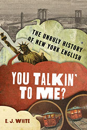 You Talkin' To Me?: The Unruly History of New