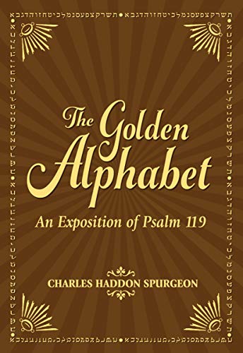 Golden Alphabet  An Exposition of Psalm 119 [Paperback]