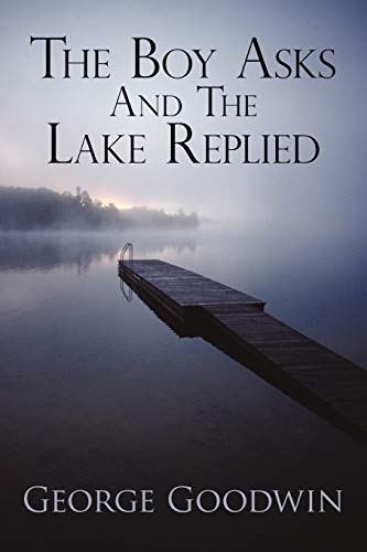 Boy Asks and the Lake Replied [Paperback]