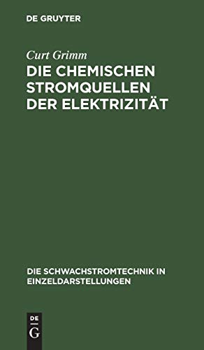 Die Chemischen Stromquellen Der Elektrizitat [Hardcover]