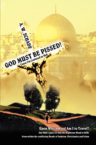 GOD Must Be PISSED  'Cause I'm Confused as Hell [Paperback]