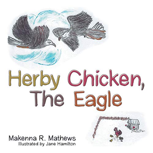 Herby Chicken, the Eagle [Paperback]