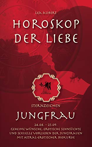 Horoskop der Liebe - Sternzeichen Jungfrau [Paperback]